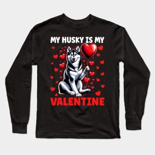 My Husky Is My Valentine Long Sleeve T-Shirt